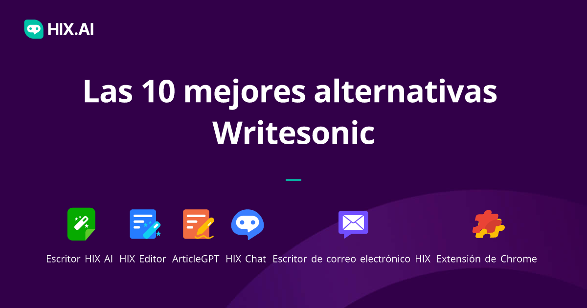 Las 10 Mejores Alternativas Writesonic Gratuitas Y De Pago HIX AI