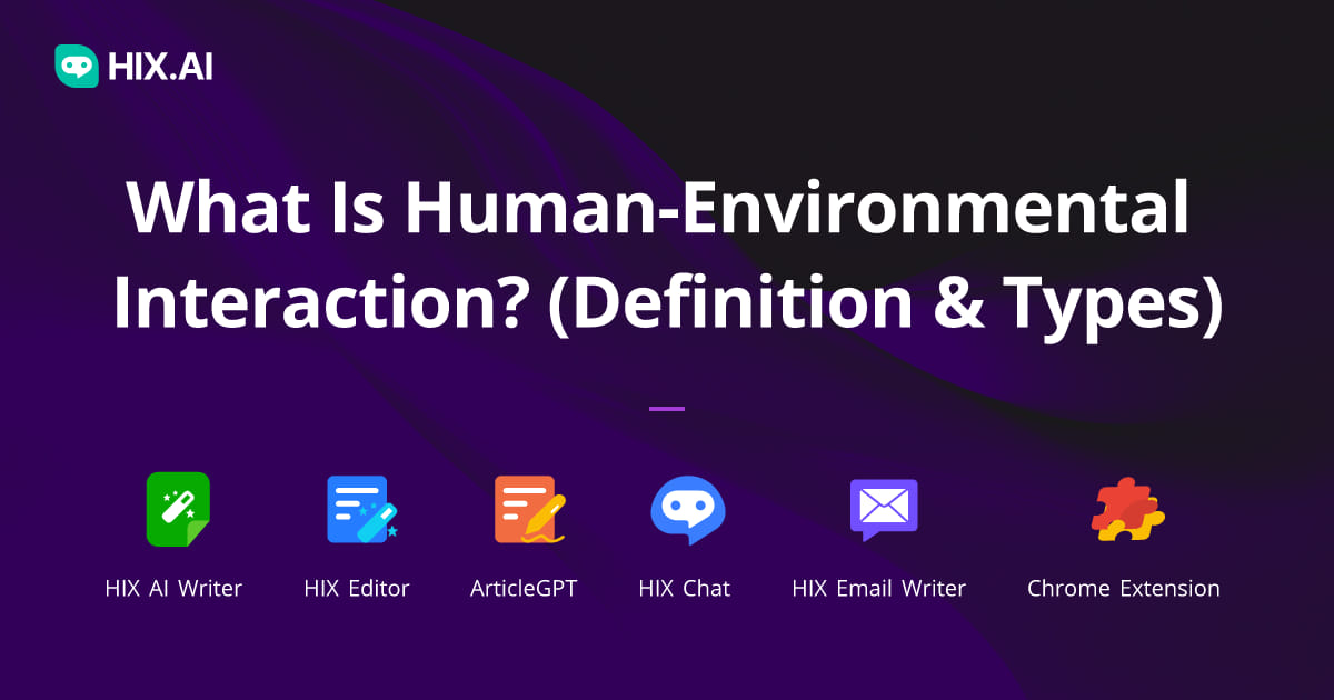 What Is Human Environmental Interaction Definition Types HIX Tutor