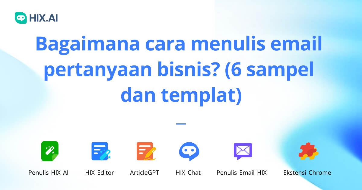 Cara Menulis Email Permintaan Bisnis 6 Template HIX AI