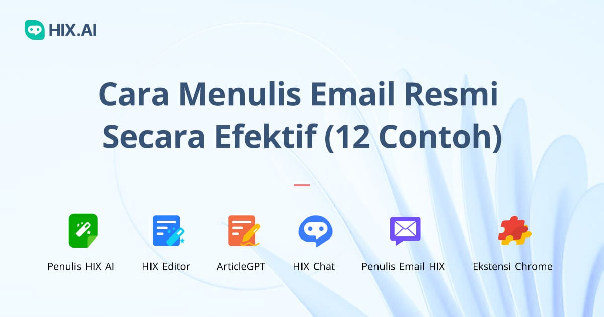 Cara Menulis Email Resmi Termasuk 12 Sampel Gratis HIX AI