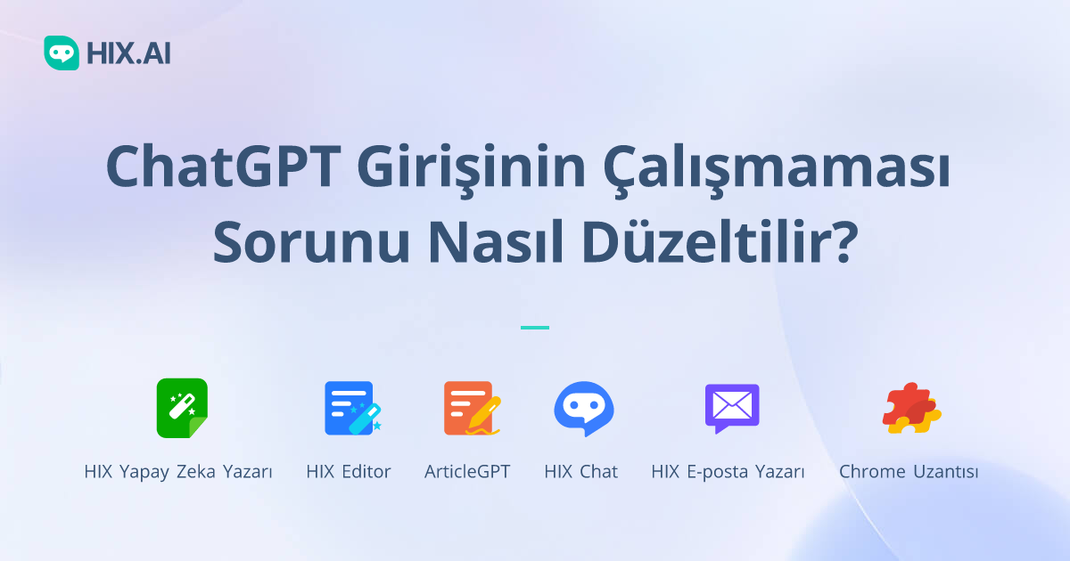 ChatGPT Girişinin Çalışmaması Sorununu Düzeltme Hızlı ve Kolay Çözümler