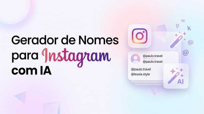 Gerador de Nomes para Instagram: Crie seu Nome Criativo e Único por IA