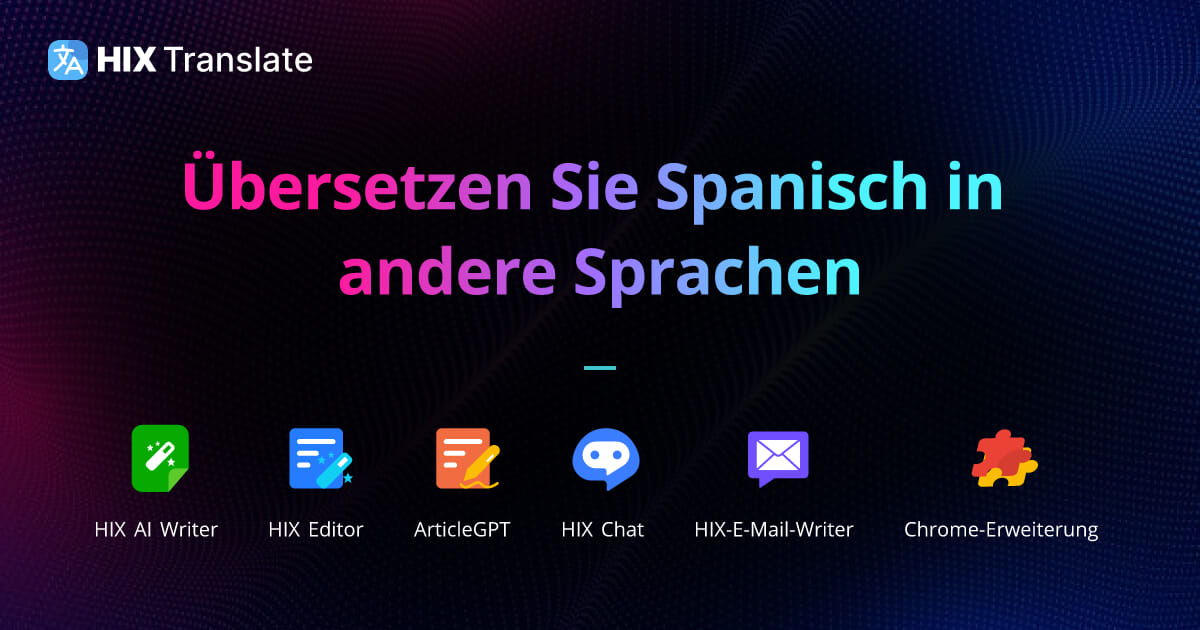 Spanisch Übersetzung – Spanisch in andere Sprachen übersetzen | HIX ...
