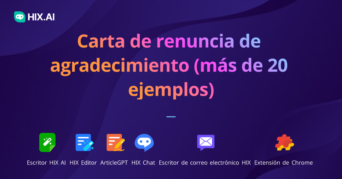 Carta de renuncia de agradecimiento (más de 20 ejemplos) | HIX.AI