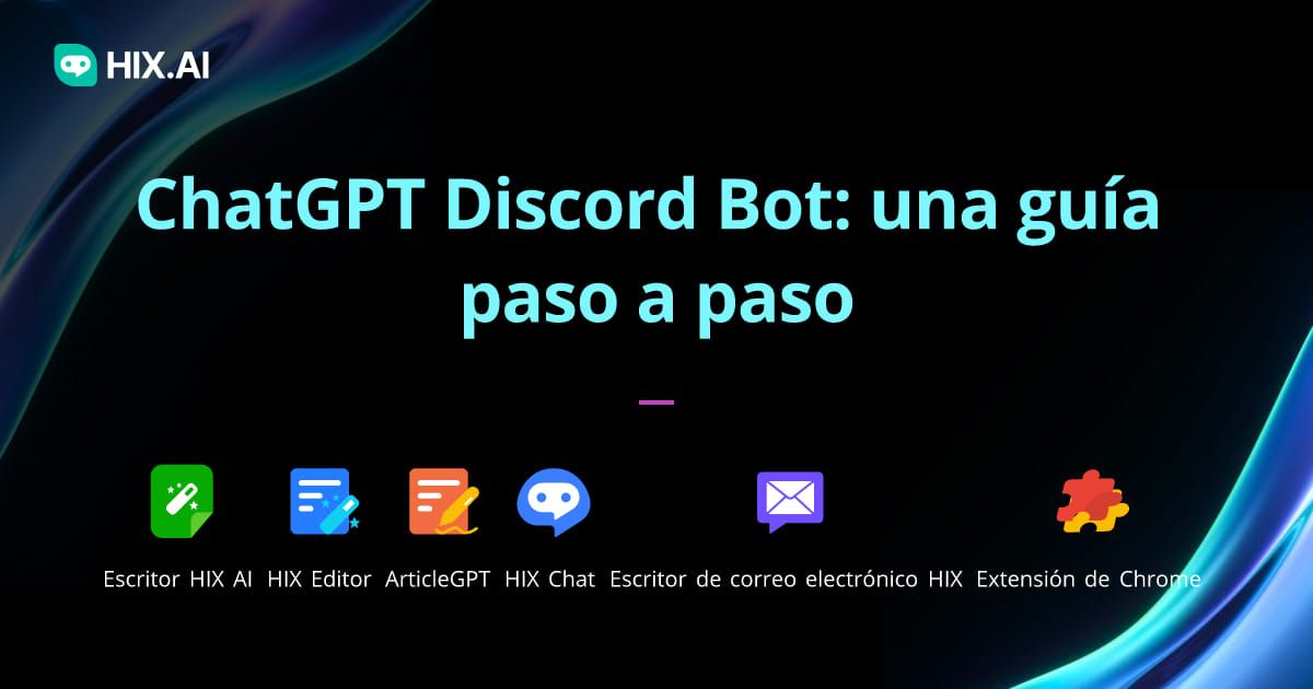 ChatGPT Discord Bot: una guía paso a paso | HIX.AI