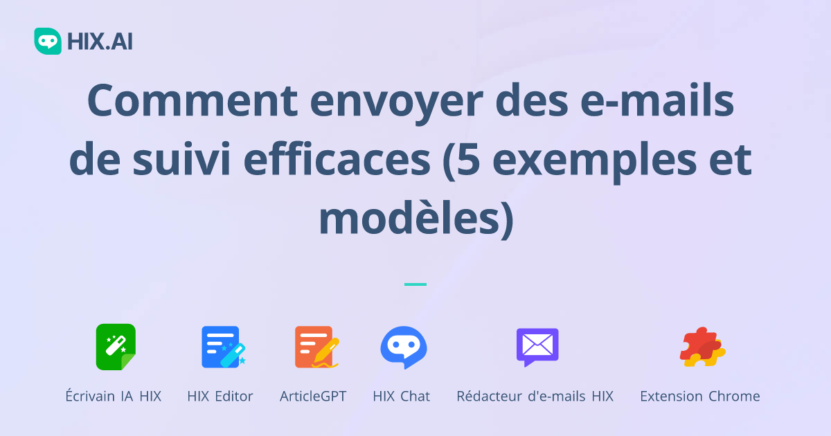 Comment envoyer un email de suivi efficace ? (5 échantillons) HIX.AI