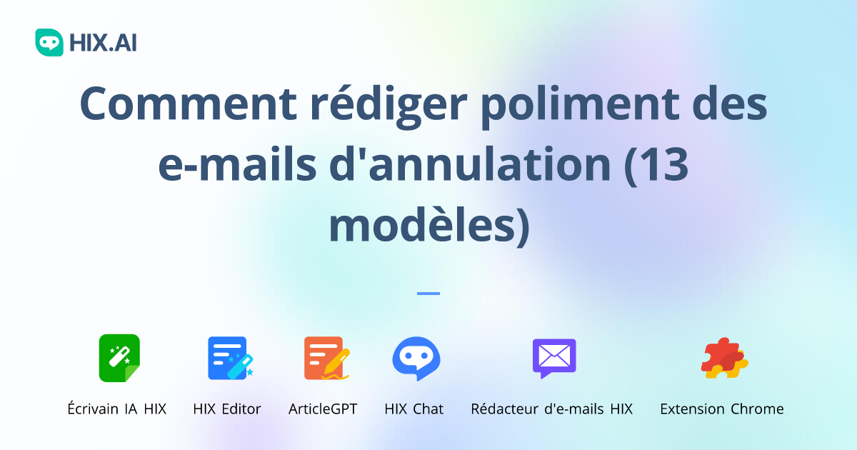 Comment Rédiger Poliment Des E-mails D'annulation (13 Modèles) | HIX.AI