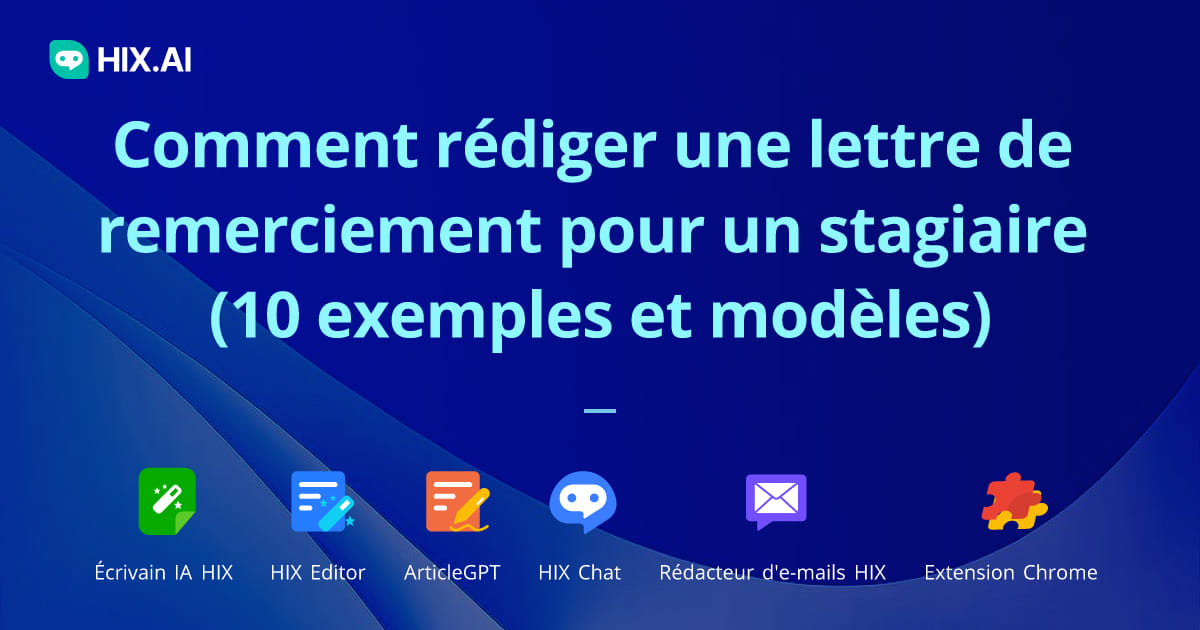 Lettres de remerciement de stagiaire (plus de 20 exemples) | HIX.AI