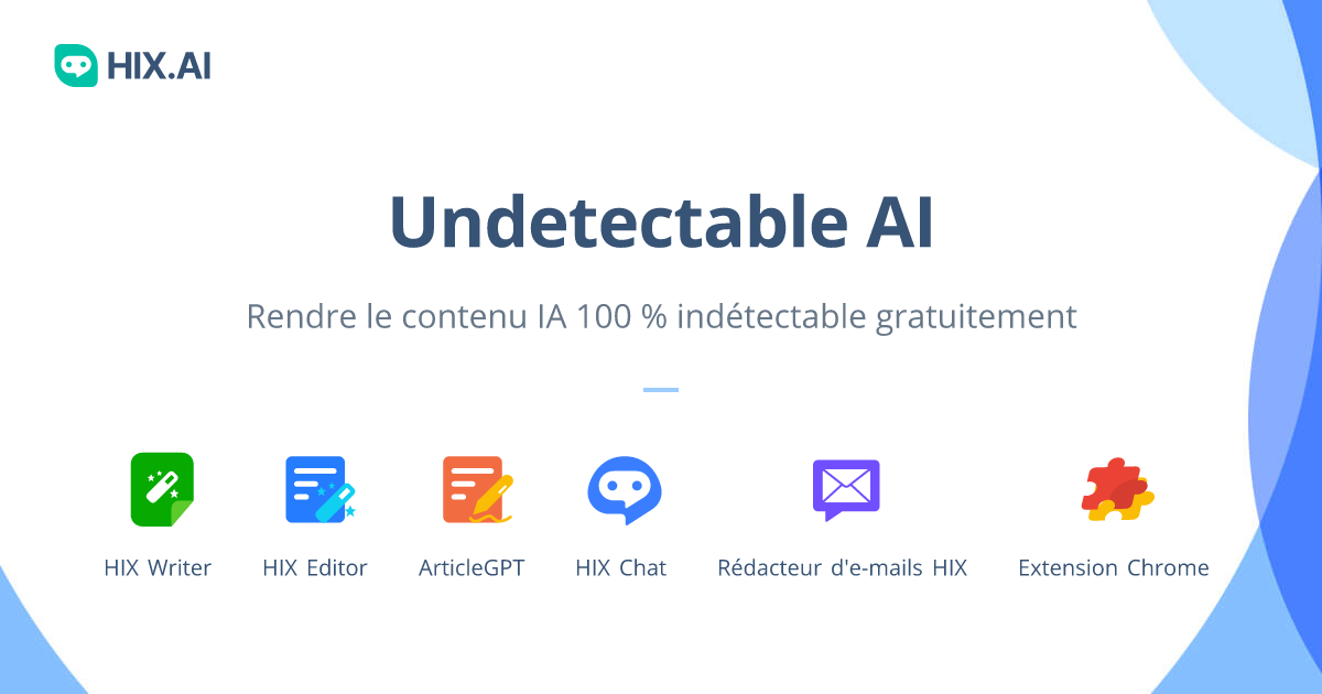 Undetectable AI Rendre l'écriture d'IA indétectable (gratuit) HIX Bypass