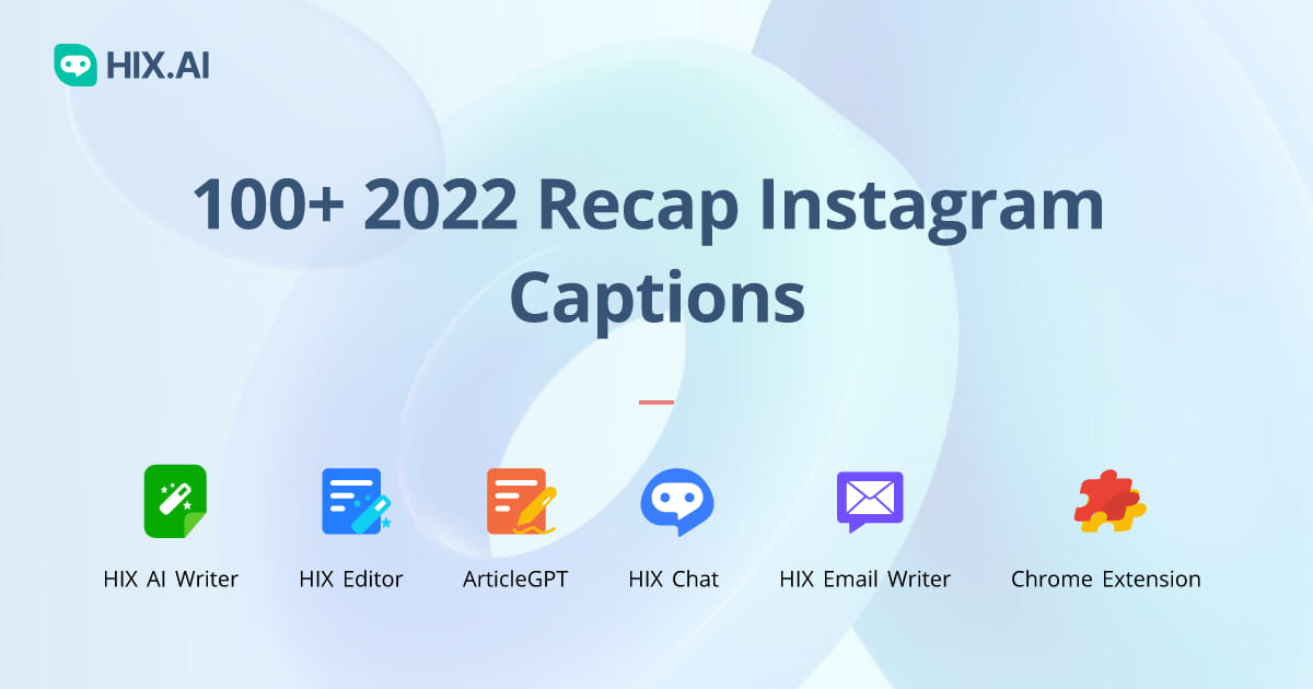 100+ 2022 Recap Instagram Captions + Free AI Caption Generator HIX.AI