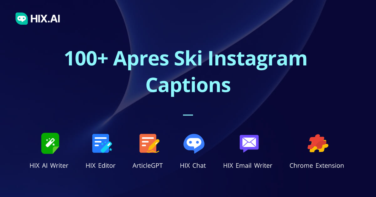 100+ Apres Ski Instagram Captions + Free AI Caption Generator HIX.AI