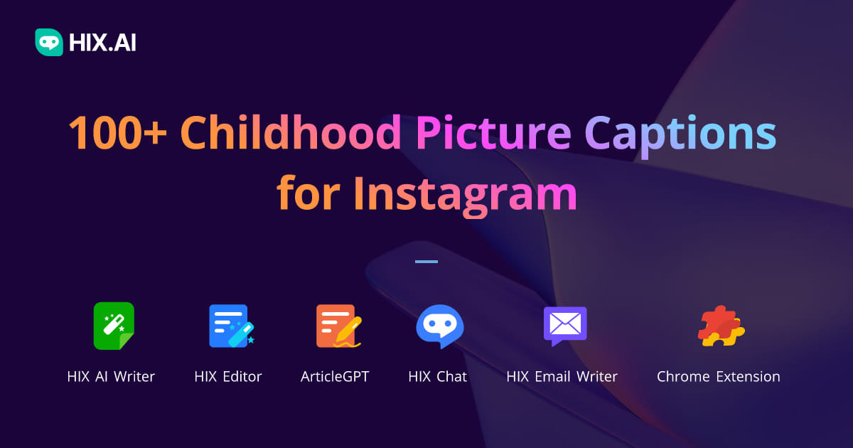 100+ Childhood Picture Captions for Instagram | HIX.AI