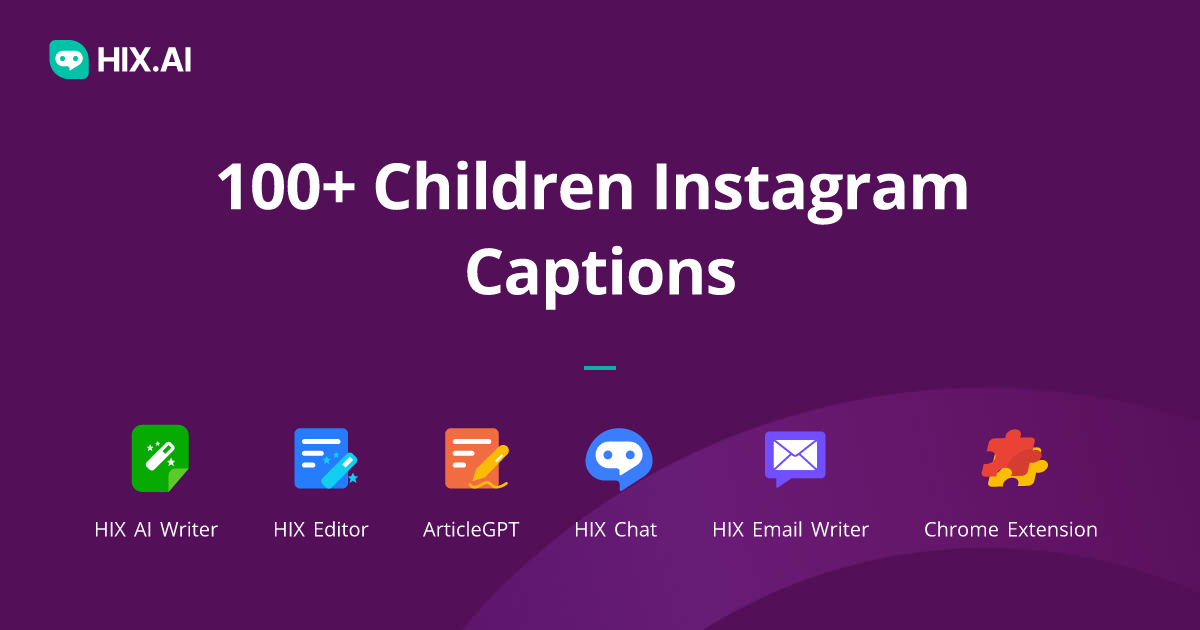 100+ Children Instagram Captions + Free AI Caption Generator HIX.AI
