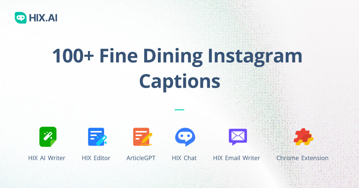 100+ Fine Dining Instagram Captions + Free AI Caption Generator HIX.AI