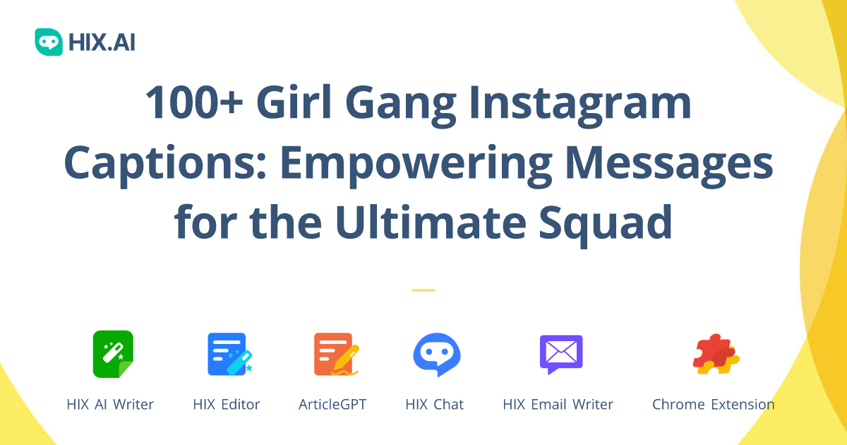 100+ Girl Gang Instagram Captions HIX.AI