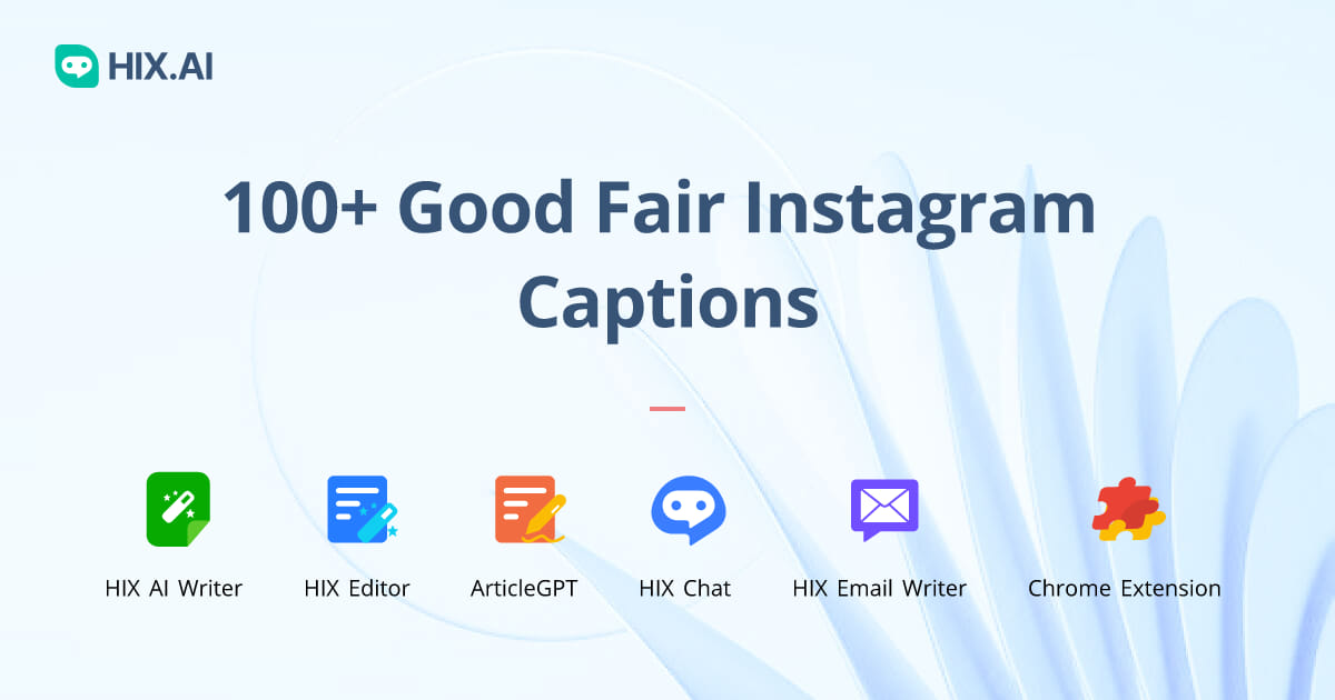 100+ Good Fair Instagram Captions + Free AI Caption Generator | HIX.AI