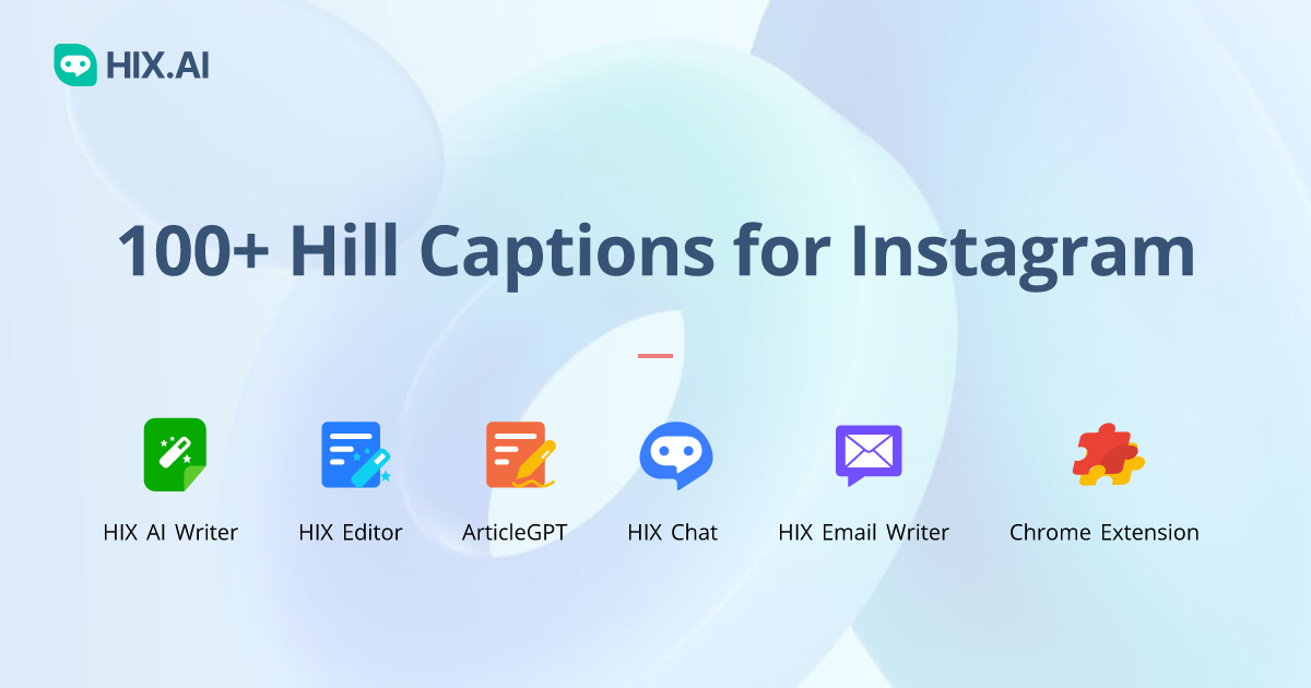 100+ Hill Captions for Instagram + Free AI Caption Generator HIX.AI