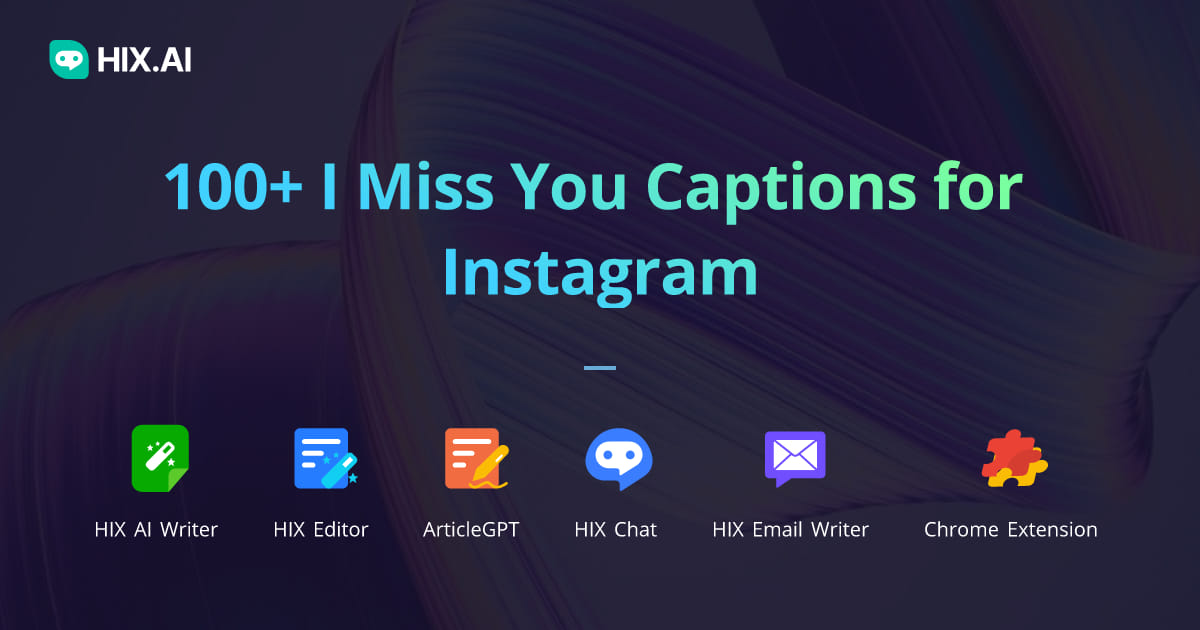 100+ I Miss You Captions for Instagram + Free AI Caption Generator | HIX.AI