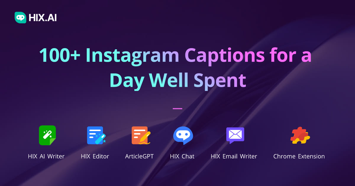 100+ Instagram Captions For A Day Well Spent | HIX.AI