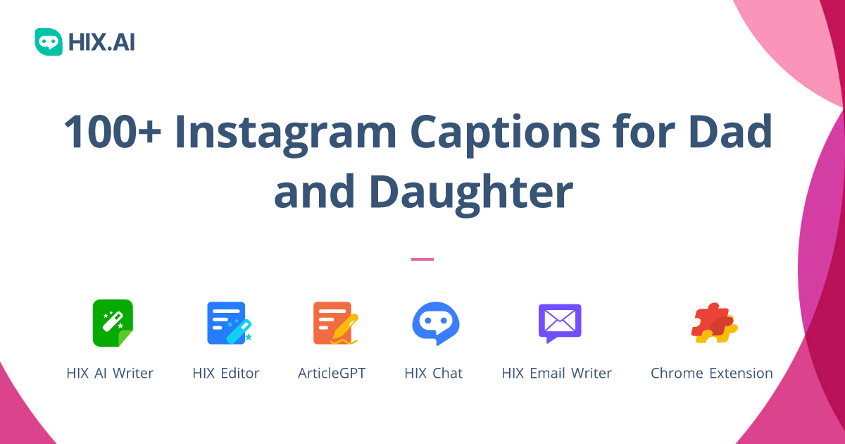 100-instagram-captions-for-dad-and-daughter-hix-ai