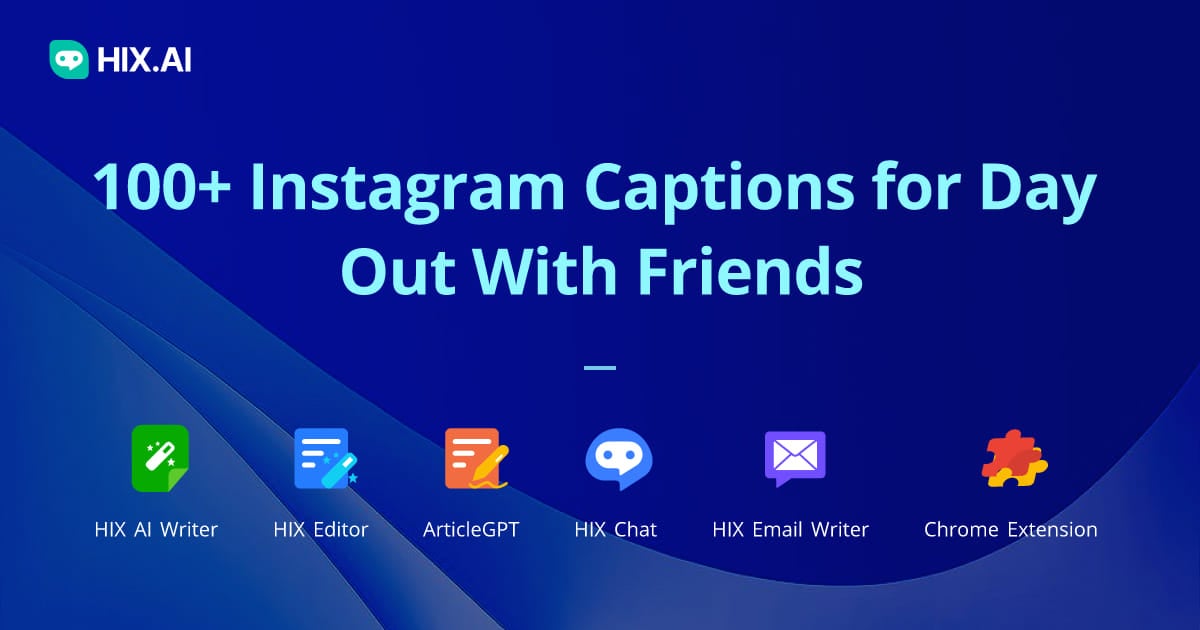 100-instagram-captions-for-day-out-with-friends-hix-ai