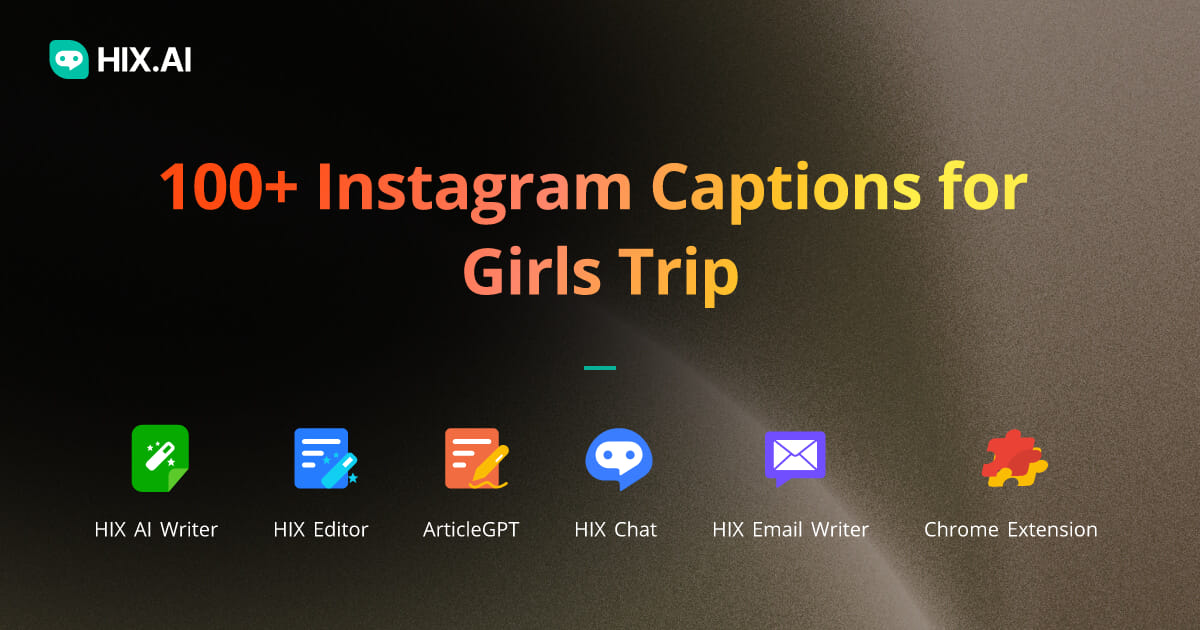 100-instagram-captions-for-girls-trip-free-ai-caption-generator-hix-ai