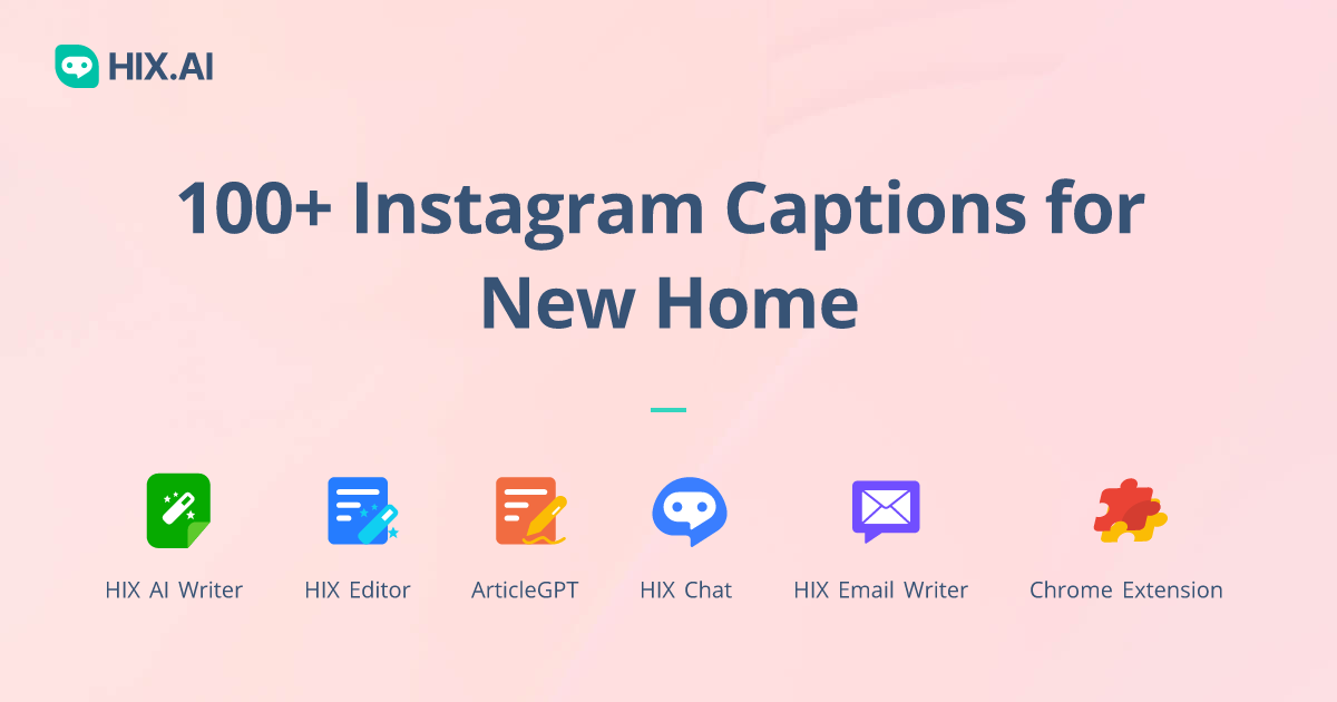 100+ Instagram Captions for New Home + Free AI Caption Generator HIX.AI