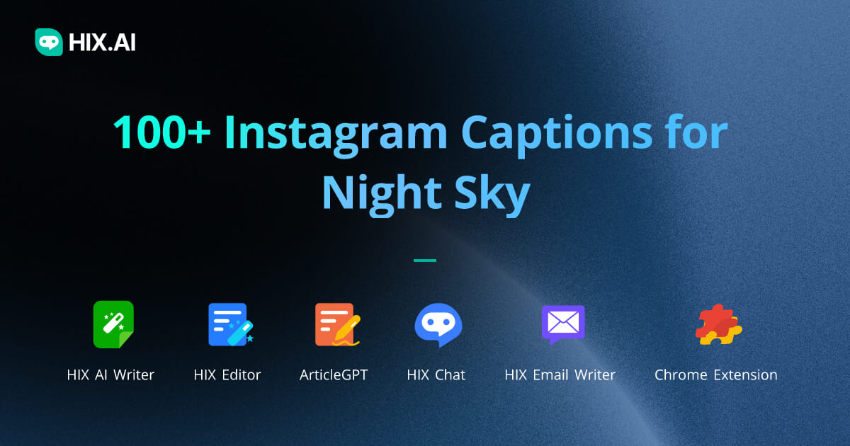 100-instagram-captions-for-night-sky-free-ai-caption-generator-hix-ai