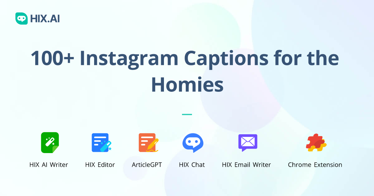 100+ Instagram Captions for the Homies + Free AI Caption Generator HIX.AI