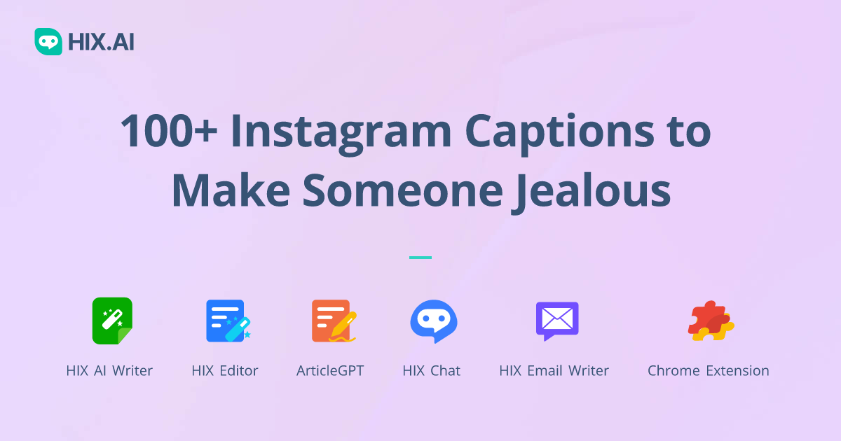 100+ Instagram Captions to Make Someone Jealous HIX.AI