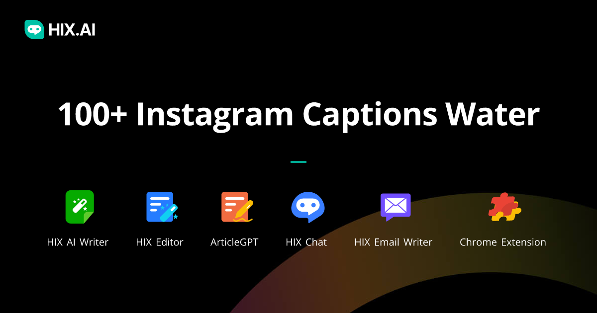 100+ Instagram Captions Water + Free AI Caption Generator HIX.AI