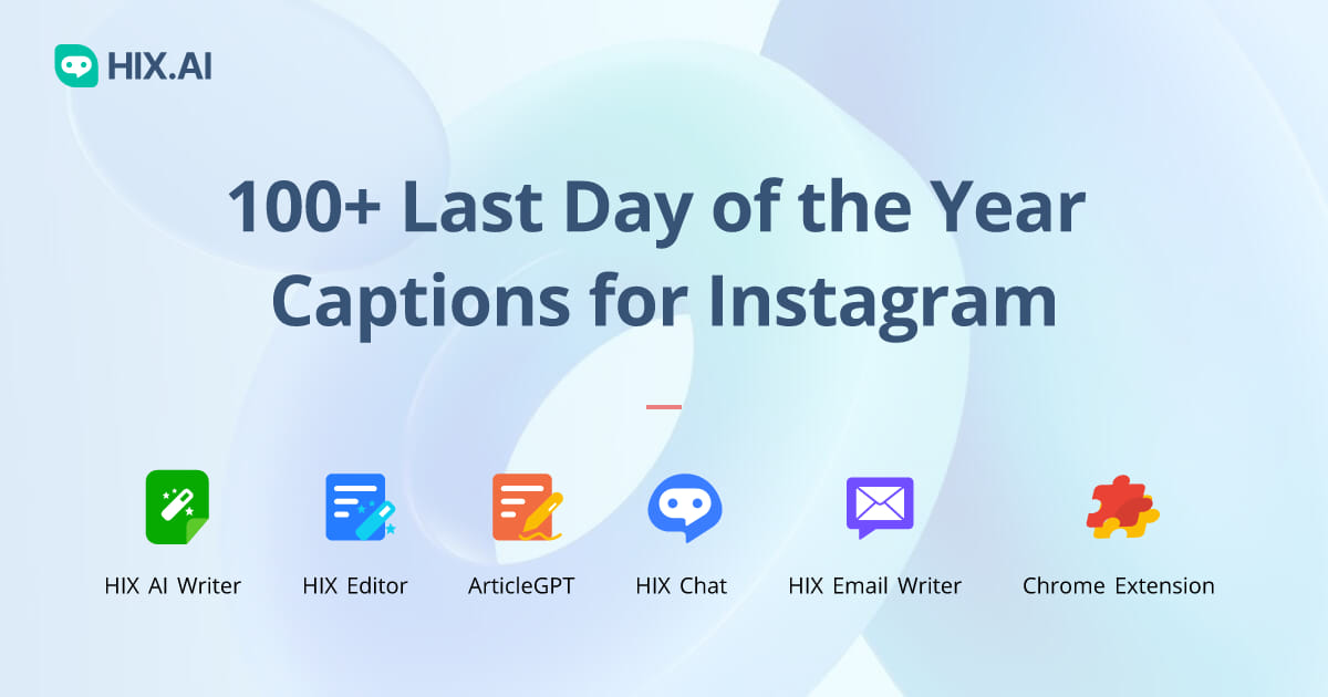 100+ Last Day of the Year Captions for Instagram + Free AI Caption Generator HIX.AI