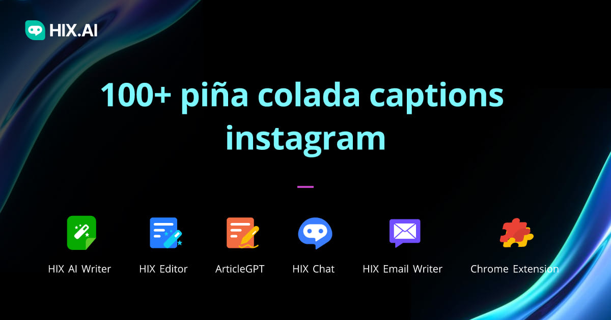 100+ piña colada captions instagram + Free AI Caption Generator HIX.AI