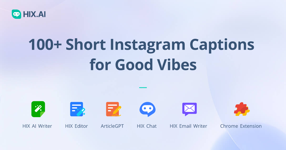 100+ Short Instagram Captions for Good Vibes HIX.AI