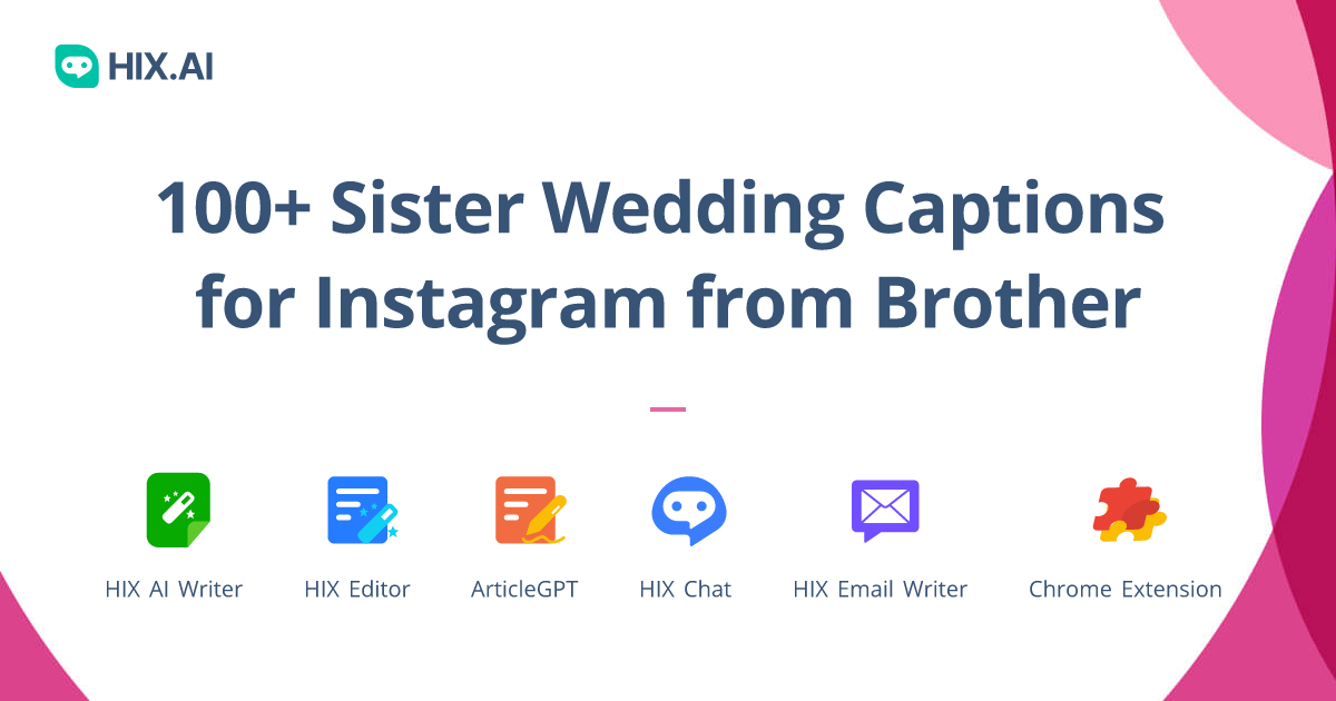 100+ Sister Wedding Captions for Instagram from Brother + Free AI Caption Generator HIX.AI