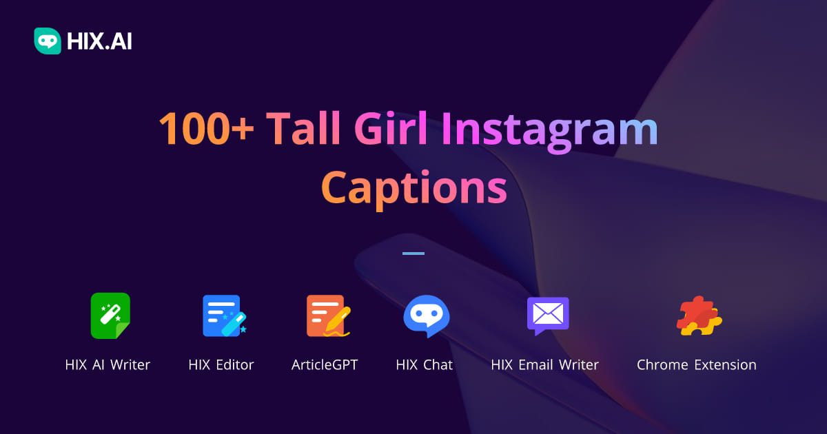 100+ Tall Girl Instagram Captions + Free AI Caption Generator | HIX.AI