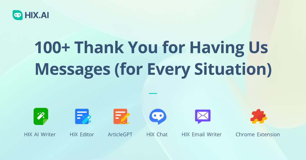 100+ Thank You for Having Us Messages (for Every Situation) HIX.AI