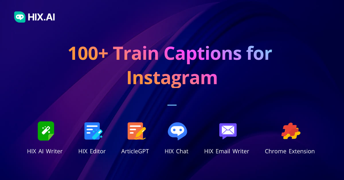 100+ Train Captions for Instagram + Free AI Caption Generator HIX.AI