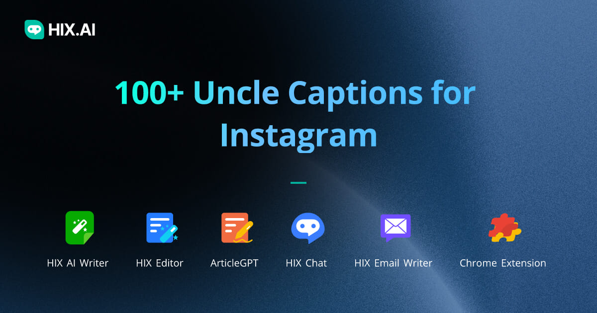 100+ Uncle Captions for Instagram + Free AI Caption Generator HIX.AI