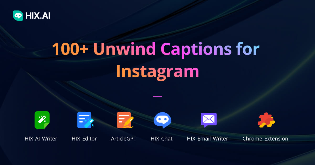 100+ Unwind Captions for Instagram + Free AI Caption Generator HIX.AI