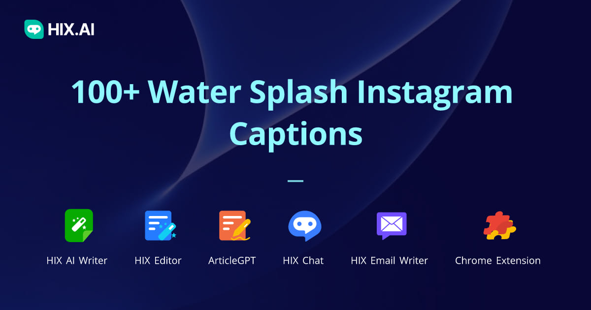 100+ Water Splash Instagram Captions + Free AI Caption Generator HIX.AI