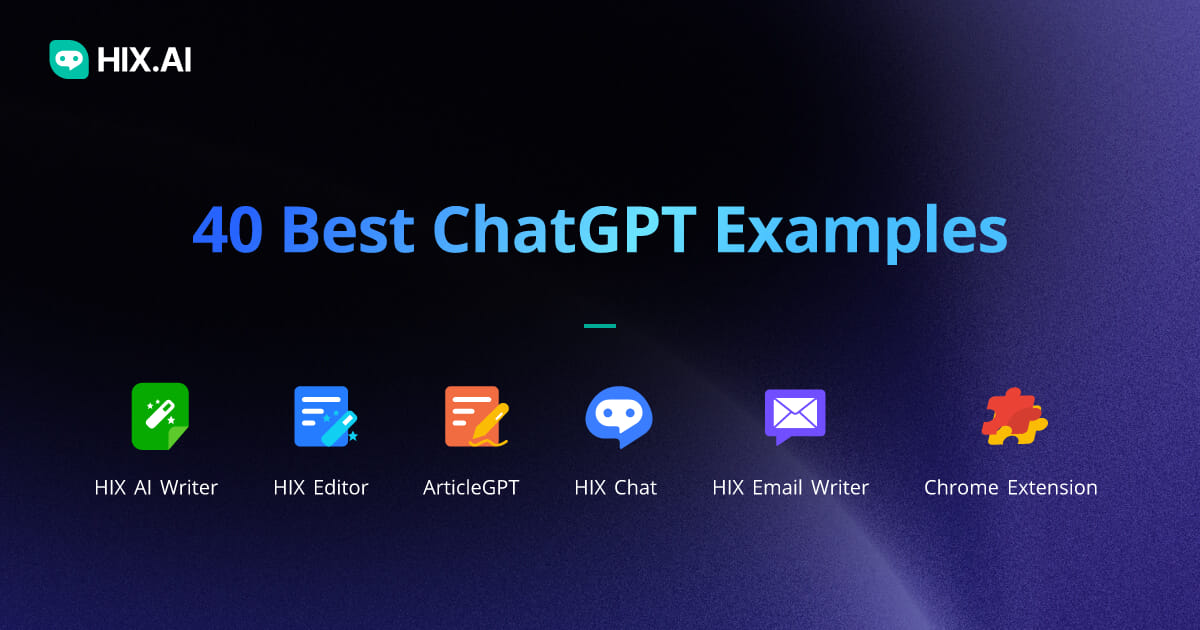 ChatGPT Examples: Explore What Can ChatGPT Do | HIX.AI