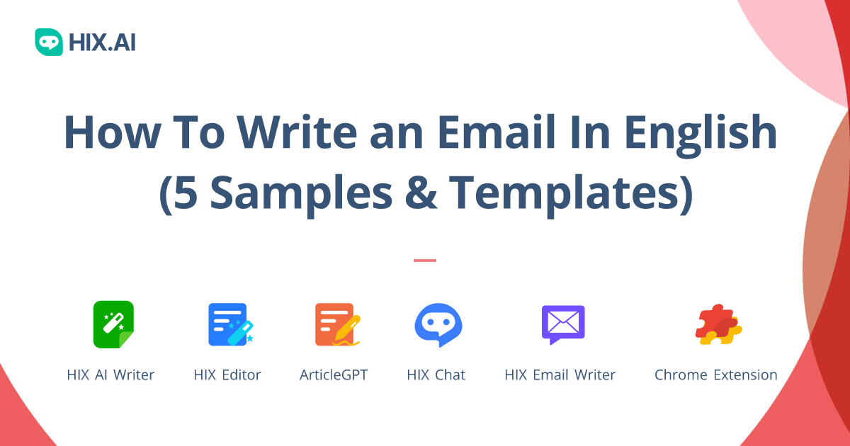 How To Write an Email In English (5 Samples & Templates) | HIX.AI