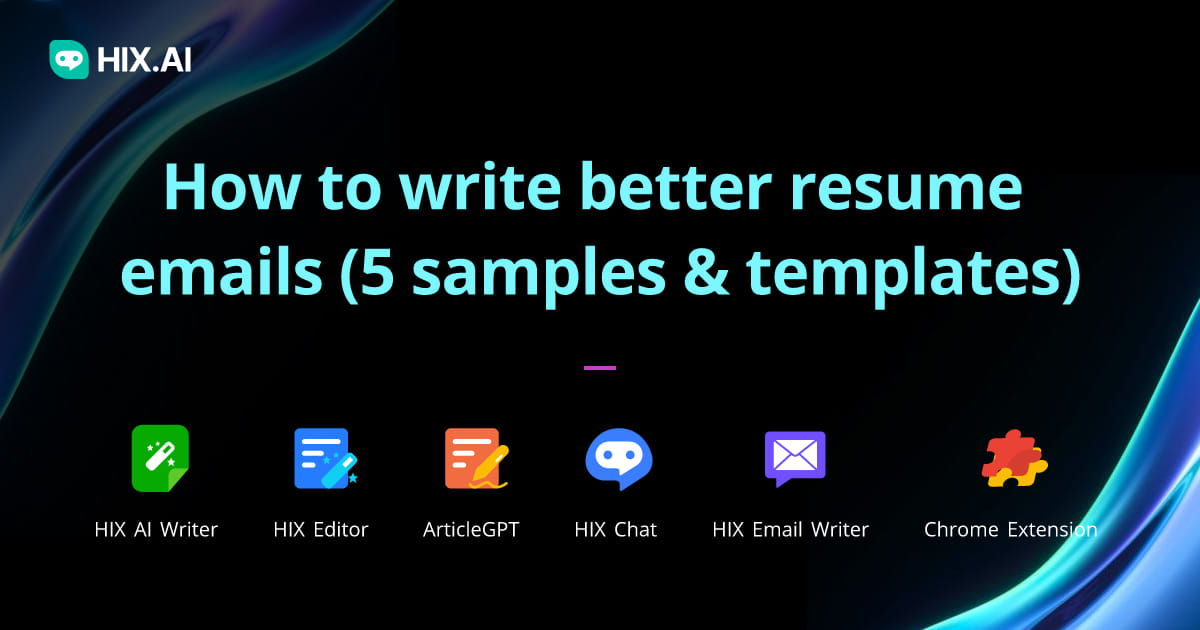 How To Write Better Resume Emails - Hix Ai How To Write Better Resume Emails 5 Samples Templates 