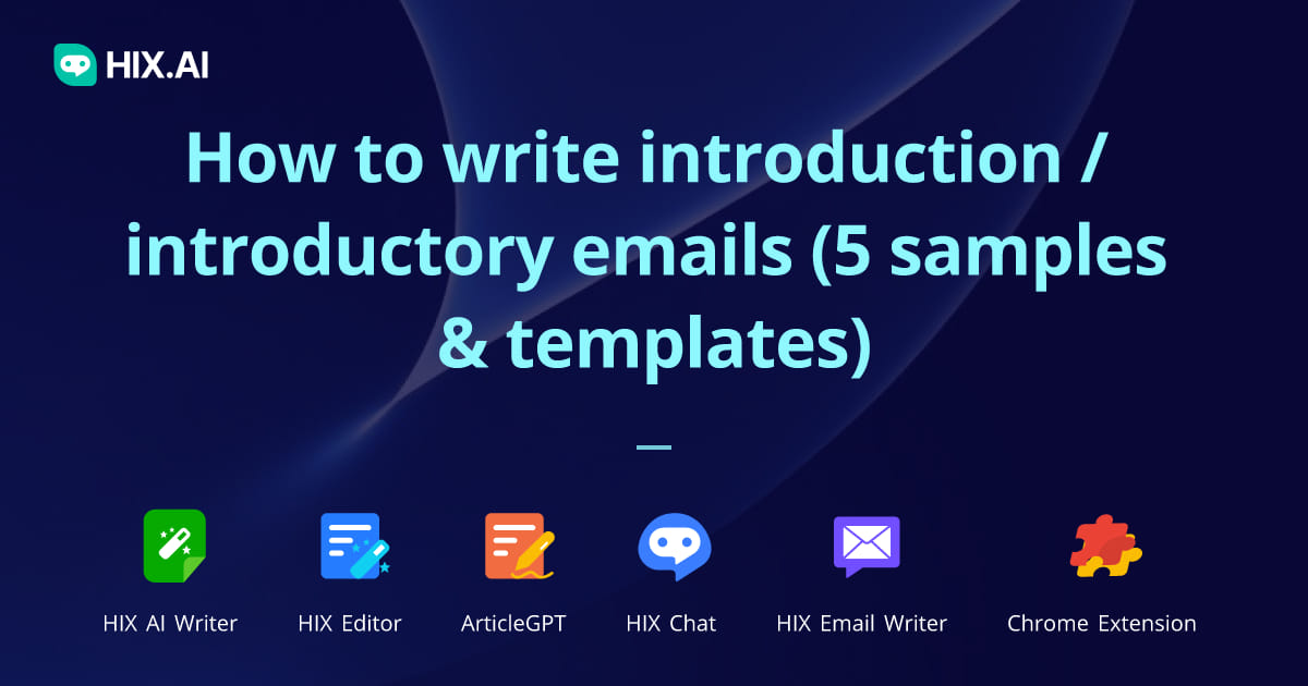 How To Write Introduction Emails (5 Samples & Templates) | HIX.AI