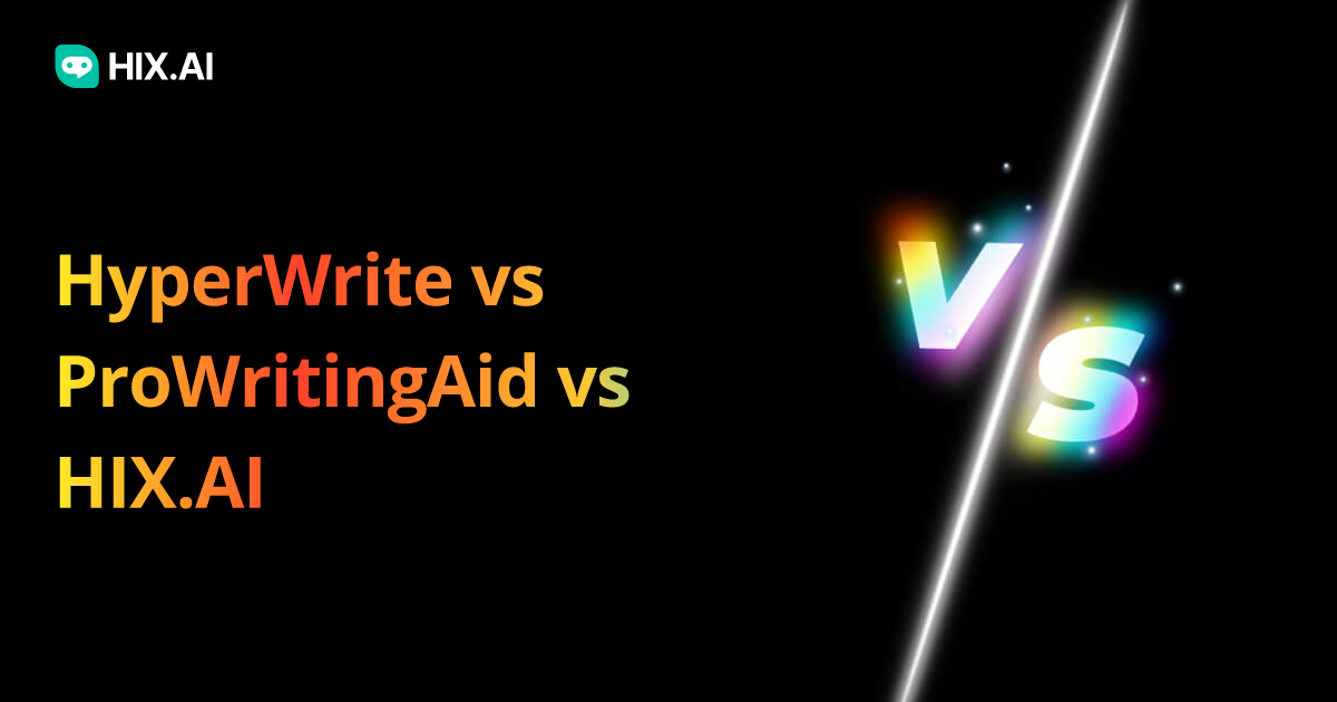 HyperWrite vs ProWritingAid vs HIX.AI Which Is The Best AI Writing