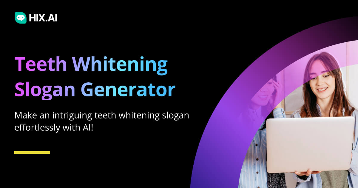 Free Teeth Whitening Slogan Generator (500+ Engaging Examples) HIX.AI