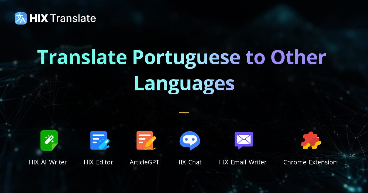 Portuguese Translation Translate Portuguese to Other Languages HIX