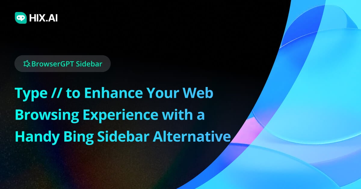 HIX AI Sidebar: Bing Sidebar Alternative That Enhances Your Web ...
