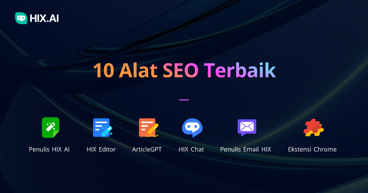 10 Alat SEO Terbaik - Analisis SEO Menjadi Mudah & Gratis | HIX.AI